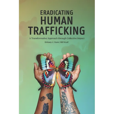 Eradicating Human Trafficking: A Transformative Approach through Collective Impact