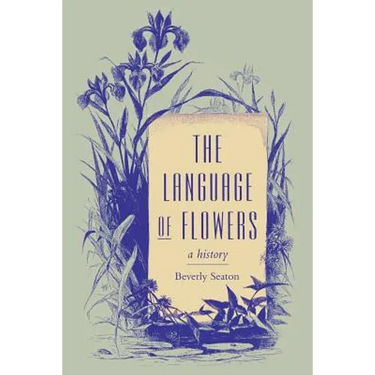 The Language of Flowers: A History
