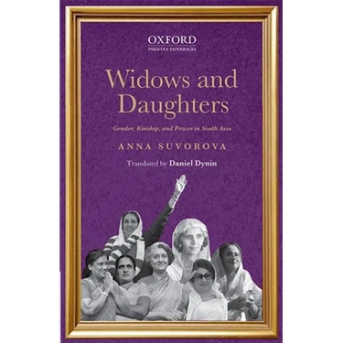Widows and Daughters: Gender, Kinship, and Power in South Asia