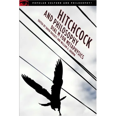 Hitchcock and Philosophy: Dial M for Metaphysics