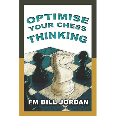 Optimise Your Chess Thinking