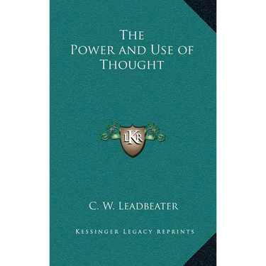 The Power and Use of Thought