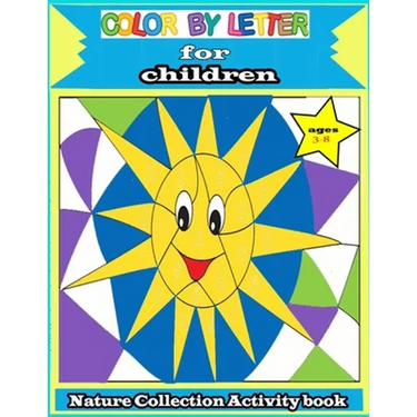 color by letter for children: Nature Collection Activity book ages 3-8: Totally Cool Sticker Puzzles - Practice for Kids with Pen Control, Line Trac