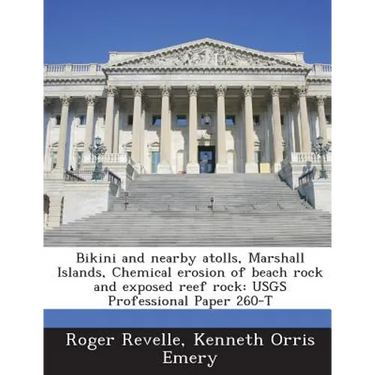 Bikini and nearby atolls, Marshall Islands, Chemical erosion of beach rock and exposed reef rock: USGS Professional Paper 260-T
