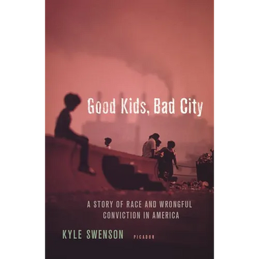 Good Kids, Bad City: A Story of Race and Wrongful Conviction in America