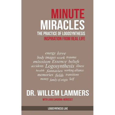 Minute Miracles: The Practice of Logosynthesis(R)