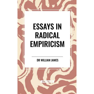 Essays in Radical Empiricism