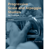 Progressive Scale and Arpeggio Studies for Trumpet: second edition