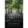 Urban Forests: A Natural History of Trees and People in the American Cityscape