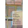The Elusive Everyday in the Fiction of Marilynne Robinson
