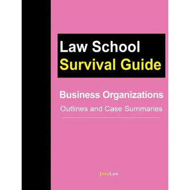Business Organizations: Outlines and Case Summaries