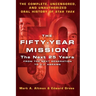The Fifty-Year Mission: The Next 25 Years: From the Next Generation to J. J. Abrams: The Complete, Uncensored, and Unauthorized Oral History of Star T