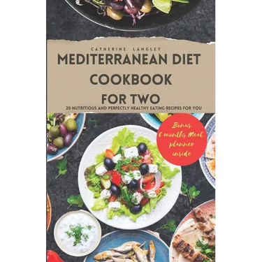 Mediterranean Diet Cookbook for Two: 20 Nutritious and Perfectly Healthy Eating Recipes for You