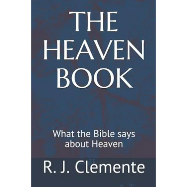 The Heaven Book: What the Bible says about Heaven