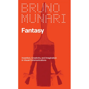 Fantasy: Invention, Creativity, and Imagination in Visual Communications