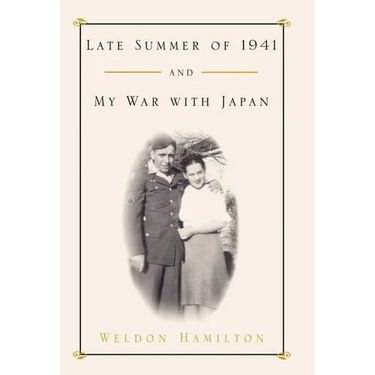Late Summer of 1941 and My War with Japan
