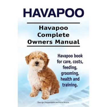Havapoo. Havapoo Complete Owners Manual. Havapoo book for care, costs, feeding, grooming, health and training.