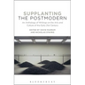 Supplanting the Postmodern: An Anthology of Writings on the Arts and Culture of the Early 21st Century