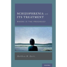 Schizophrenia and Its Treatment: Where Is the Progress?