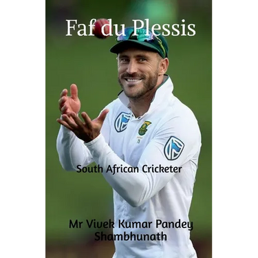 Faf du Plessis: South African Cricketer