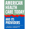 American Health Care Today And Its Providers