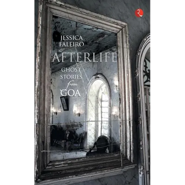 Afterlife: Ghost Stories from Goa