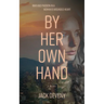By Her Own Hand: War and passion in a woman's wounded heart