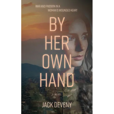 By Her Own Hand: War and passion in a woman's wounded heart