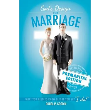 God's Design for Marriage: What You Need to Know Before You Say 'I Do!'