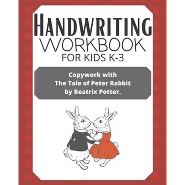 Handwriting Workbook for Kids K-3: Copywork with The Tale of Peter Rabbit by Beatrix Potter