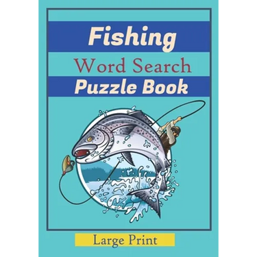 Fishing Word Search Puzzle Book: Large Print Word Searches about fishes, Fish Species, names of fish. 7x10 in., For Vacation Holiday, While Fishing. W