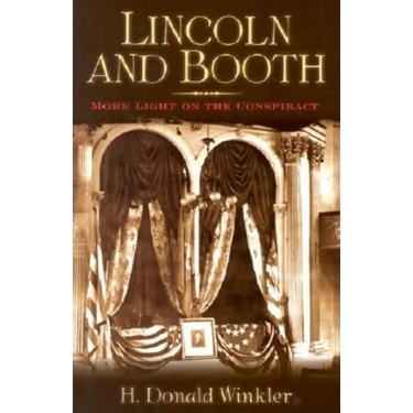 Lincoln and Booth: More Light on the Conspiracy