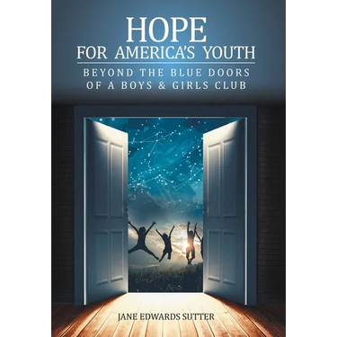 Hope for America's Youth: Beyond the Blue Doors of a Boys & Girls Club