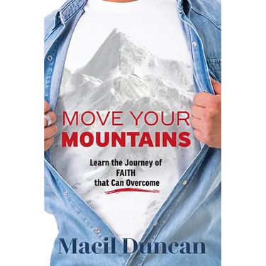 Move Your Mountains: Learn the Journey of FAITH that Can Overcome