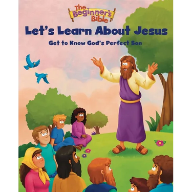 The Beginner's Bible Let's Learn about Jesus: Get to Know God's Perfect Son