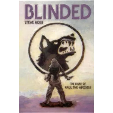 Blinded: The Story of Paul the Apostle