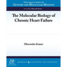 The Molecular Biology of Chronic Heart Failure