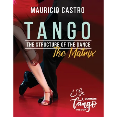 TANGO, The Structure of the Dance: The Matrix