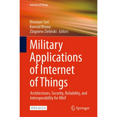 Military Applications of Internet of Things: Architectures, Security, Reliability, and Interoperability for Miot