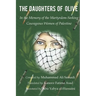 The Daughters of Olive: In the Memory of the Martyrdom-Seeking Courageous Women of Palestine