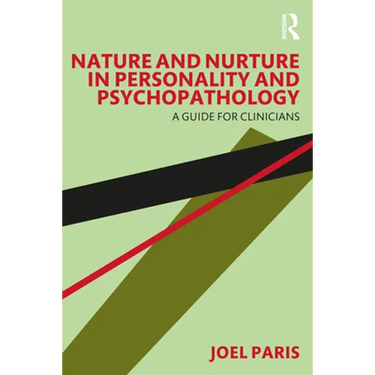 Nature and Nurture in Personality and Psychopathology: A Guide for Clinicians