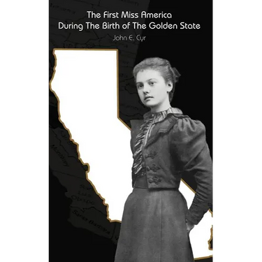 The First Miss America During the Birth of the Golden State