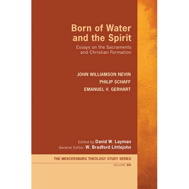 Born of Water and the Spirit: Essays on the Sacraments and Christian Formation