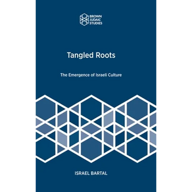 Tangled Roots: The Emergence of Israeli Culture