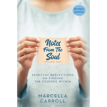 Notes From the Soul: Spiritual Reflections on Finding the Essence Within Revised Edition