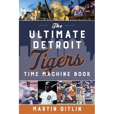 Ultimate Detroit Tigers Time Machine Book