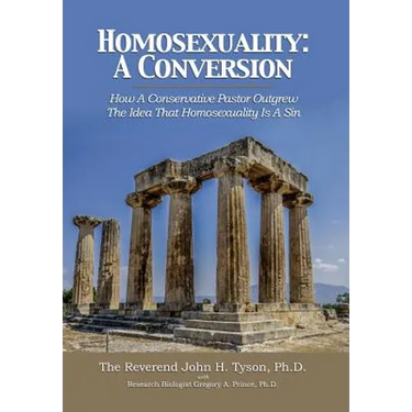 Homosexuality: A Conversion: How A Conservative Pastor Outgrew The Idea That Homosexuality Is A Sin