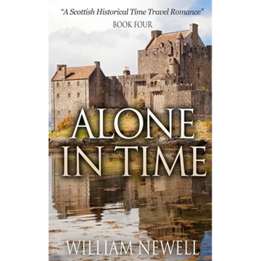Alone In Time: A Scottish Historical Time Travel Romance