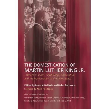 The Domestication of Martin Luther King Jr.