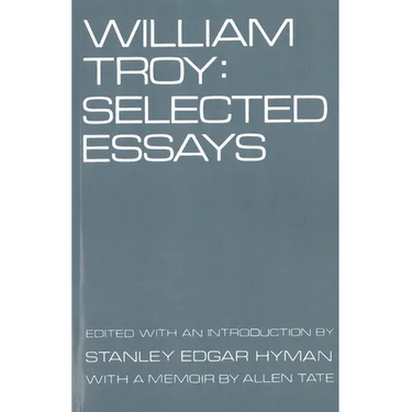 William Troy: Selected Essays